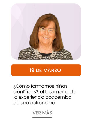 19 de marzo: &iquest;C&oacute;mo formamos ni&ntilde;as cient&iacute;ficas?: El testimonio de la experiencia acad&eacute;mica de una astr&oacute;noma