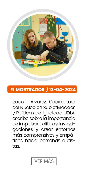 Izaskun &Aacute;lvarez, Codirectora del N&uacute;cleo en Subjetividades y Pol&iacute;ticas de Igualdad UDLA, escribe sobre la importancia de impulsar pol&iacute;ticas, investigaciones y crear entornos m&aacute;s comprensivos y emp&aacute;ticos hacia personas en el espectro del autismo